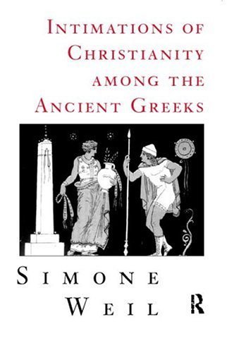 Cover for Simone Weil · Intimations of Christianity Among The Greeks (Paperback Book) [New edition] (1998)