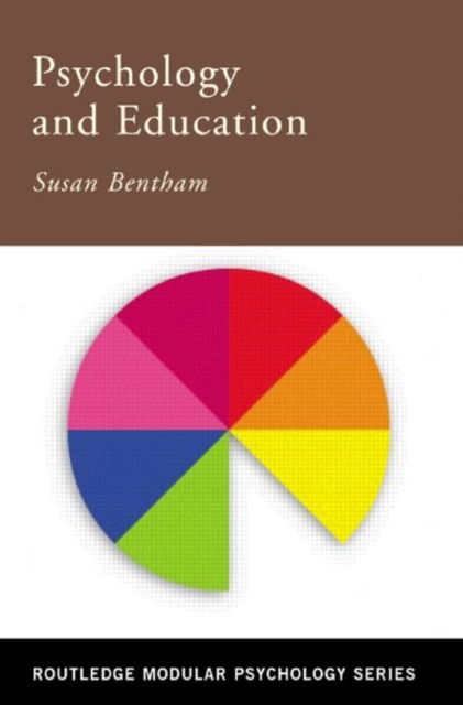 Cover for Bentham, Susan (Bognor Regis Community College of Adult Education, UK) · Psychology and Education - Routledge Modular Psychology (Hardcover Book) (2002)