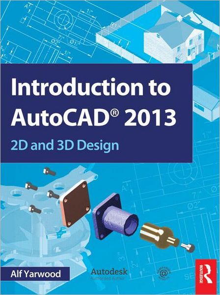 Cover for Alf Yarwood · Introduction to AutoCAD 2013: 2D and 3D Design (Paperback Book) (2012)