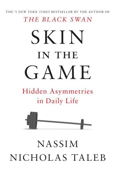 Cover for Nassim Nicholas Taleb · Skin in the Game: Hidden Asymmetries in Daily Life - Incerto (Book) [First edition. edition] (2018)