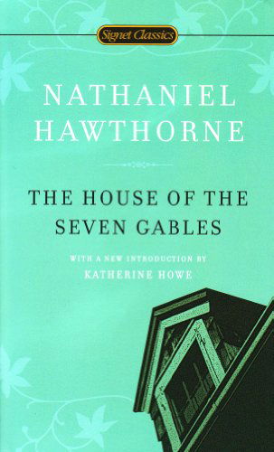 The House of the Seven Gables - Nathaniel Hawthorne - Books - Penguin Putnam Inc - 9780451531629 - October 5, 2010