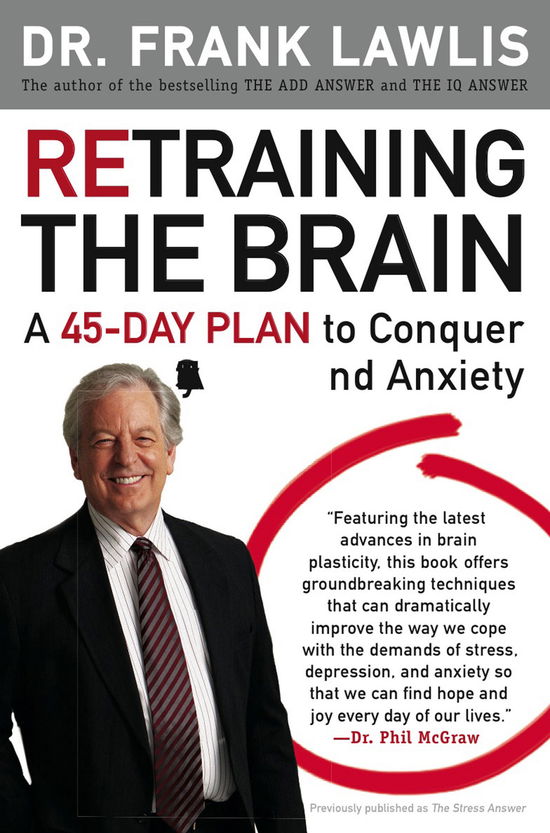 Cover for Frank Lawlis · Retraining the Brain: A 45-Day Plan to Conquer Stress and Anxiety (Paperback Book) [Ed edition] (2009)