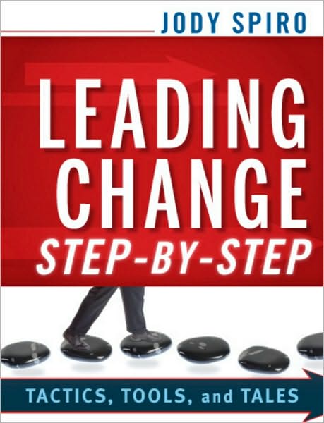 Cover for Jody Spiro · Leading Change Step-by-Step: Tactics, Tools, and Tales (Paperback Book) (2010)