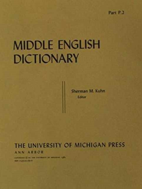 Middle English Dictionary: P.2 - Middle English Dictionary -  - Livros - The University of Michigan Press - 9780472011629 - 31 de maio de 1982