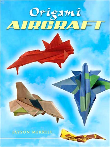 Cover for Jayson Merrill · Origami Aircraft - Dover Origami Papercraft (Paperback Book) (2006)