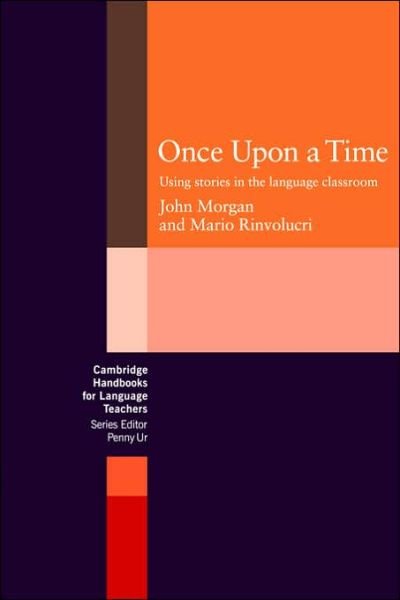 Cover for John Morgan · Once upon a Time: Using Stories in the Language Classroom - Cambridge Handbooks for Language Teachers (Paperback Bog) (1983)