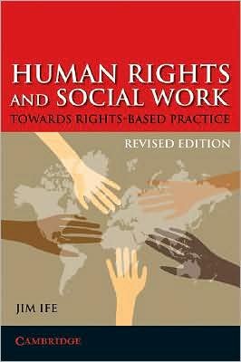 Cover for Jim Ife · Human Rights and Social Work: Towards Rights Based Practice (Paperback Book) [2 Rev edition] (2008)