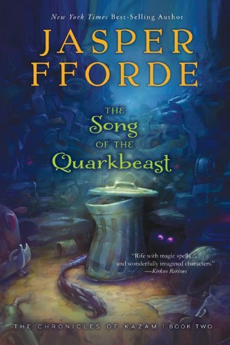 Cover for Jasper Fforde · The Song of the Quarkbeast: The Chronicles of Kazam, Book 2 - The Chronicles of Kazam (Pocketbok) (2014)