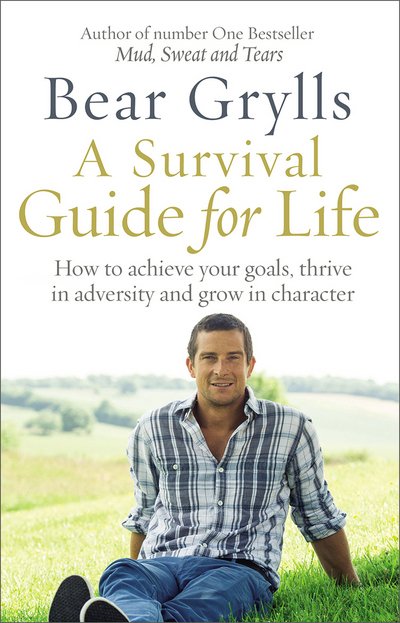 Cover for Bear Grylls · A Survival Guide for Life (Paperback Book) (2016)