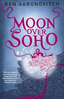 Moon Over Soho: Book 2 in the #1 bestselling Rivers of London series - A Rivers of London novel - Ben Aaronovitch - Bøker - Orion Publishing Co - 9780575097629 - 13. oktober 2011