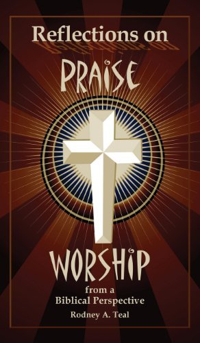 Cover for Rodney A. Teal · Reflections on Praise and Worship from a Biblical Perspective (Hardcover Book) (2014)