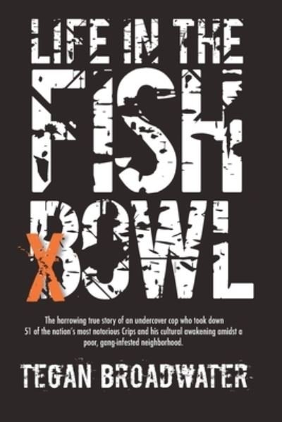 Cover for Tegan Broadwater · Life in the Fishbowl (Paperback Bog) (2020)