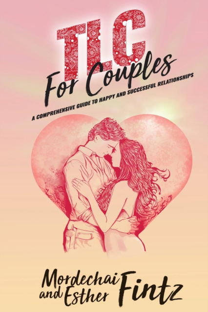 Cover for Mordechai Fintz · TLC For Couples : A Comprehensive Guide to Happy, Successful Relationships (Paperback Book) (2020)