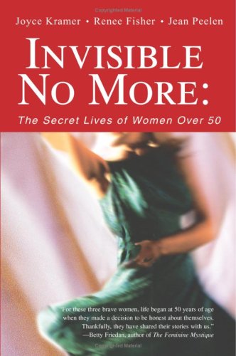 Cover for Jean Peelen · Invisible No More: the Secret Lives of Women over 50 (Pocketbok) (2005)