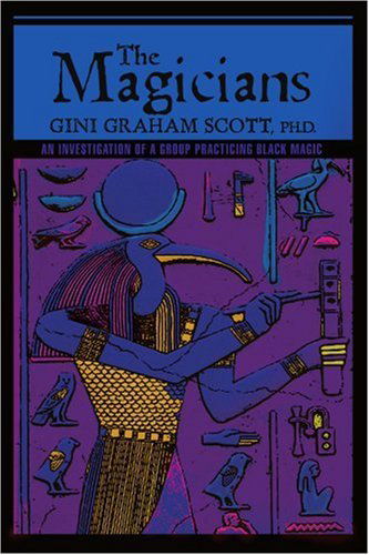 Cover for Gini Graham Scott · The Magicians: an Investigation of a Group Practicing Black Magic (Pocketbok) (2007)