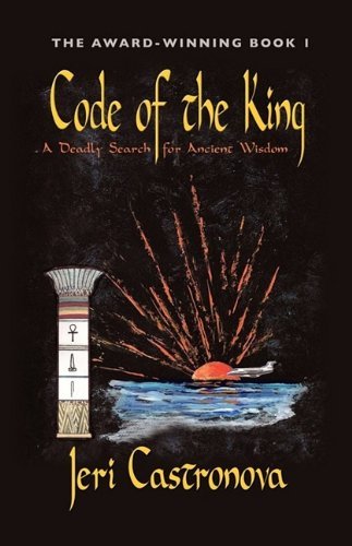 Cover for Jeri Castronova · Code of the King: a Deadly Search for Ancient Wisdom - Award-winning Book 1 of the Master of the Edge Supernatural Thriller Trilogy (Taschenbuch) (2009)