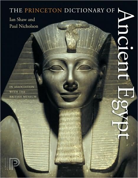 Cover for Ian Shaw · The Princeton Dictionary of Ancient Egypt (Innbunden bok) (2008)