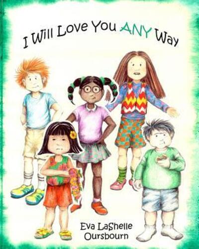 Cover for Eva LaShelle Oursbourn · I Will Love You ANY Way (Paperback Book) (2015)