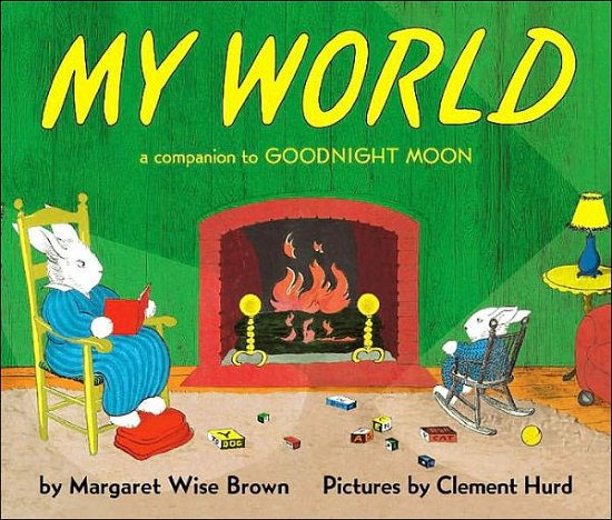 Cover for Margaret Wise Brown · My World Board Book: A Companion to Goodnight Moon (Kartonbuch) [Board-Book edition] (2007)