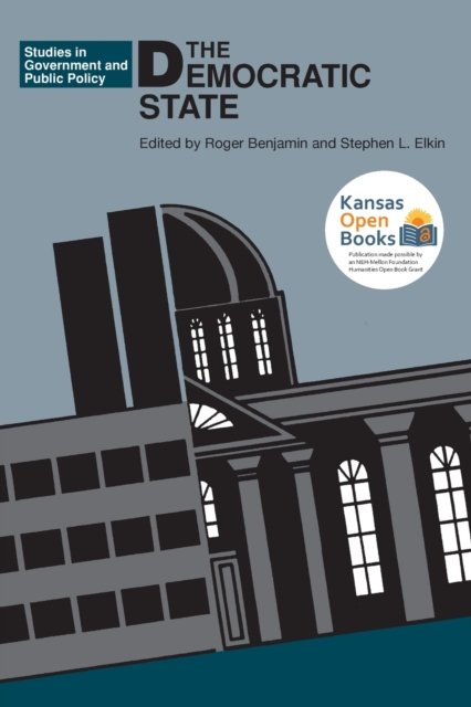 The Democratic State - Roger Benjamin - Books - University Press of Kansas - 9780700602629 - April 18, 1985