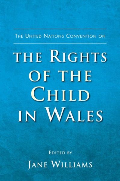 Cover for Jane Williams · The United Nations Convention on the Rights of the Child in Wales (Paperback Book) (2013)