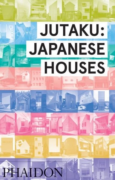 Jutaku: Japanese Houses - Naomi Pollock - Books - Phaidon Press Ltd - 9780714869629 - October 12, 2015