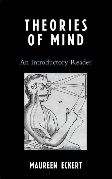 Theories of Mind: An Introductory Reader - Maureen Eckert - Books - Bloomsbury Publishing Plc - 9780742550629 - August 11, 2006