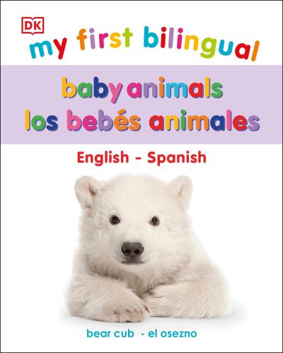 Cover for Dk · My First Bilingual Baby Animals / los animales bebA (c)s - My First Tabbed Board Book (Board book) (2021)