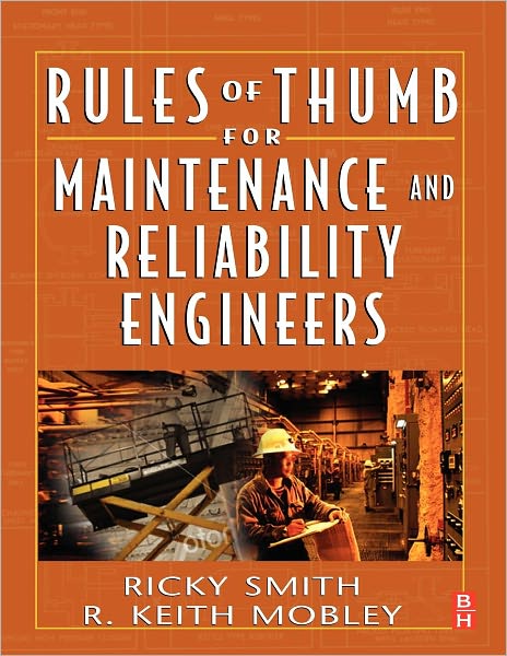 Cover for Smith, Ricky (CMRP,Reliability Strategy Leader&lt;br&gt;Ivara Corporation) · Rules of Thumb for Maintenance and Reliability Engineers (Paperback Book) (2007)