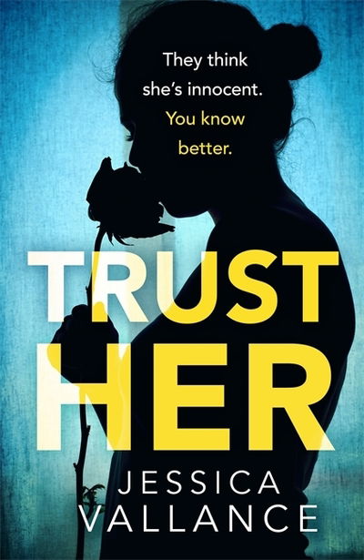 Cover for Jessica Vallance · Trust Her: A gripping psychological thriller with a heart-stopping twist (Paperback Book) (2019)
