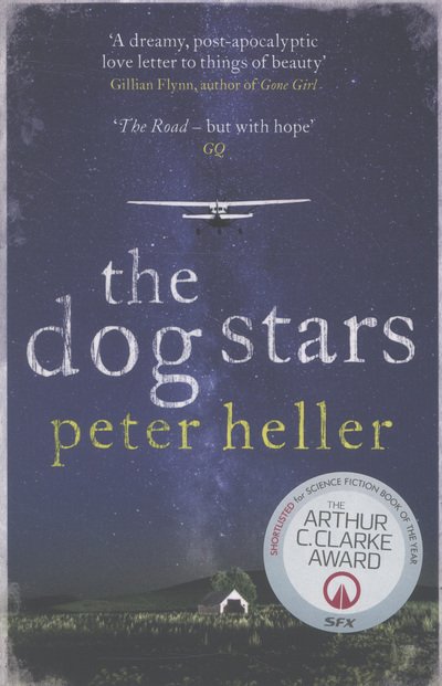 Cover for Peter Heller · The Dog Stars: The hope-filled story of a world changed by global catastrophe (Paperback Book) (2013)