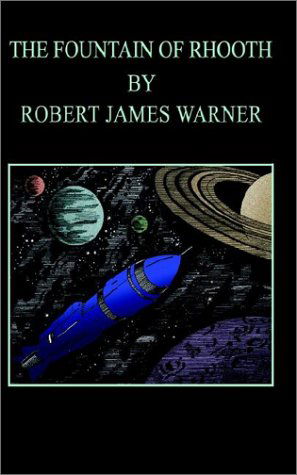 The Fountain of Rhooth - Robert James Warner - Böcker - AuthorHouse - 9780759617629 - 7 augusti 2002