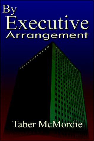Cover for Taber Mcmordie · By Executive Arrangement (Hardcover Book) (2002)