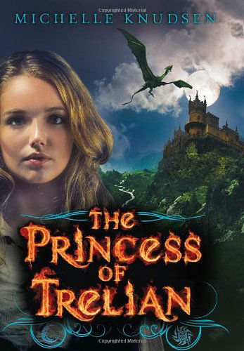 Cover for Michelle Knudsen · The Princess of Trelian (Hardcover Book) (2012)