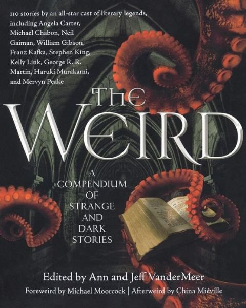 Cover for Jeff Vandermeer · The Weird: A Compendium of Strange and Dark Stories (Taschenbuch) (2012)