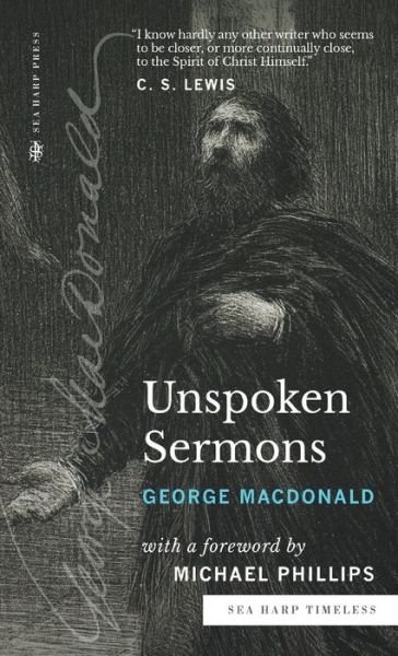 Cover for George MacDonald · Unspoken Sermons (Sea Harp Timeless series) : Series I, II, and III (Complete and Unabridged) (Gebundenes Buch) (2022)