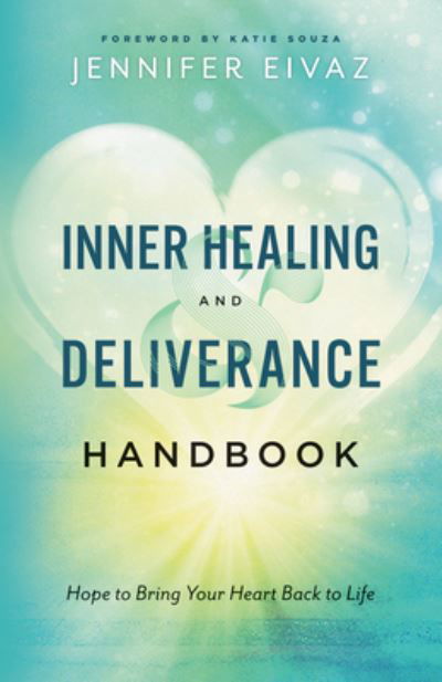 Cover for Jennifer Eivaz · Inner Healing and Deliverance Handbook (Hardcover Book) (2022)