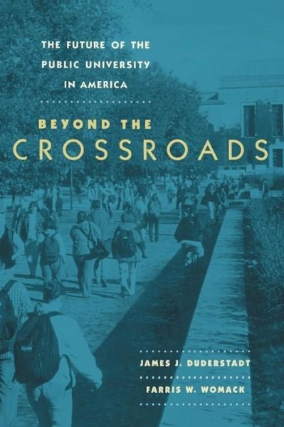 Cover for Duderstadt, James J. (President Emeritus and University Professor of Science and Engineering, The University of Michigan) · The Future of the Public University in America: Beyond the Crossroads (Paperback Bog) (2004)