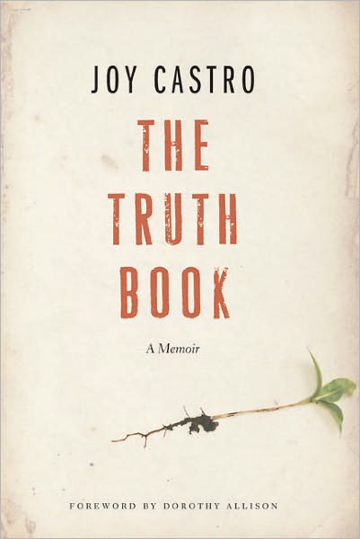 Cover for Joy Castro · The Truth Book: A Memoir (Paperback Book) (2012)