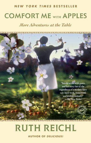 Cover for Ruth Reichl · Comfort Me with Apples: More Adventures at the Table (Random House Reader's Circle) (Paperback Book) [Reprint edition] (2010)