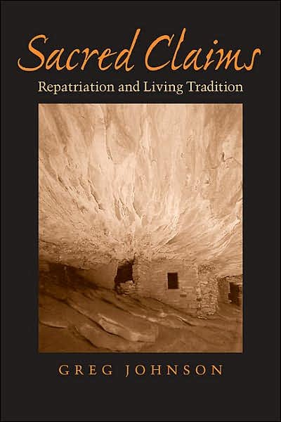 Cover for Greg Johnson · Sacred Claims: Repatriation and Living Tradition - Studies in Religion &amp; Culture (Paperback Bog) (2007)