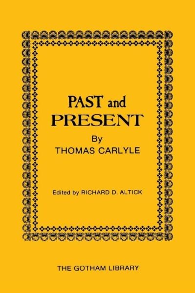 Past and Present by Thomas Carlyle - Richard Altick - Books - New York University Press - 9780814705629 - October 1, 2000