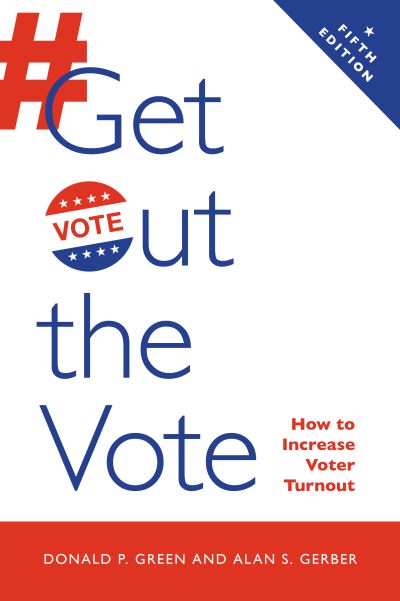 Cover for Donald P. Green · Get Out the Vote: How to Increase Voter Turnout (Hardcover Book) [Fifth edition] (2023)