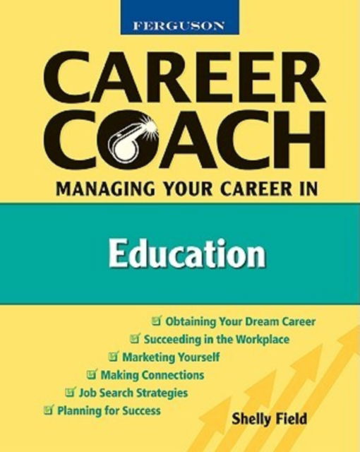 Cover for Shelly Field · Managing Your Career in Education - Ferguson Career Coach (Hardcover Book) (2008)