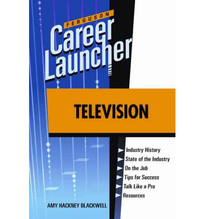 Cover for Amy Hackney Blackwell · TELEVISION - Career Launcher (Hardcover Book) (2010)