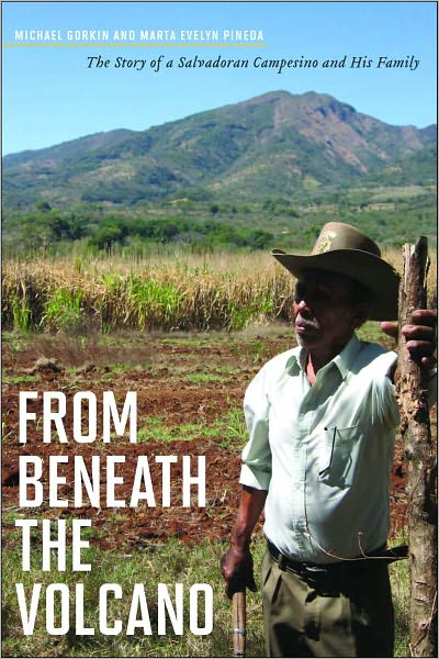 Cover for Michael Gorkin · From Beneath the Volcano: The Story of a Salvadoran Campesino and His Family (Hardcover Book) (2011)