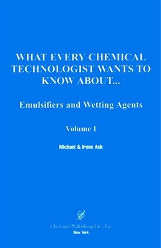 Cover for Michael Ash · What Every Chemical Technologist Wants to Know About: Emulsifiers and Wetting Agents, Volume 1 (Paperback Book) (1988)