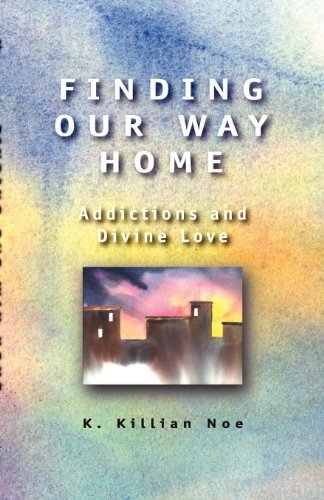 Cover for Killian Noe · Finding Our Way Home: Addictions and Divine Love (Paperback Book) (2003)