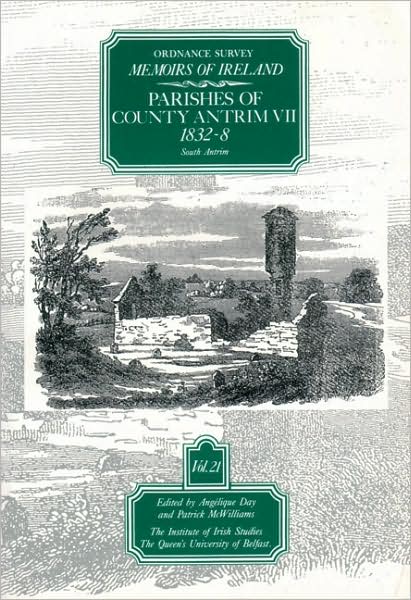 Cover for Ordnance Survey Memoirs of Ireland, Vol. 21: Parishes of County Antrim VII 1832-8 (Taschenbuch) (1993)