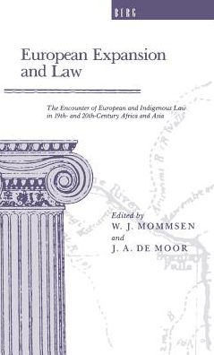 Cover for Wolfgang J Mommsen · European Expansion and Law: The Encounter of European and Indigenous Law in the 19th- and 2th-Century Africa and Asia (Hardcover Book) (1992)